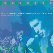 CD - Chris Farlowe , Roy Herrington Featuring The Rhythm 'N' Blues Train - Live In Berlin