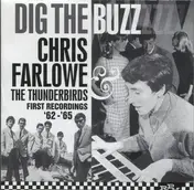 Chris Farlowe And The Thunderbirds - Dig The Buzz, First Recordings '62 - '65