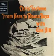 LP - Chris Farlowe With The Hill - From Here To Mama Rosa - Gatefold, 180g