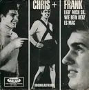 7inch Vinyl Single - Chris & Frank / Ingrid Winkler - Lieb' Mich So Wie Dein Herz Es Mag / Aus Alten Scherben Wird Kein Neues Glück