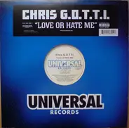 Chris G.O.T.T.I., Chris Gotti - Love Or Hate Me