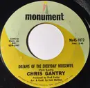 7inch Vinyl Single - Chris Gantry - Dreams Of The Everyday Housewife / Dad I Never Saw You Cry