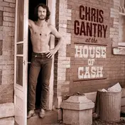 Chris Gantry - At The House Of Cash
