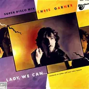 Chris Garner - Lady, We Can... (Super Disco Mix)