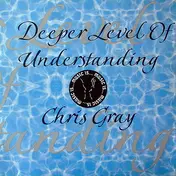 Chris Gray - Deeper Level Of Understanding