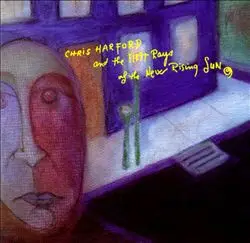 Chris Harford & The First Rays Of The New Rising Sun - Be Headed