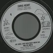 7inch Vinyl Single - Chris Heart - Die Engel Sind Auch Nicht Mehr Das, Was Sie War'n