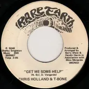 Chris Holland & T-Bone - Get Me Some Help