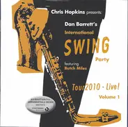 Chris Hopkins Presents Dan Barrett Featuring Butch Miles - Chris Hopkins Presents: Dan Barrett's International Swing Party Featuring Butch Miles Tour2010 - Li