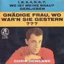 7inch Vinyl Single - Chris Howland - Gnädige Frau, Wo War'n Sie Gestern???