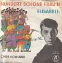 7inch Vinyl Single - Chris Howland - Hundert Schöne Frau'n / Elisabeth