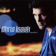 CD - Chris Isaak - Always Got Tonight