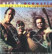 Chris Jagger's Atcha - From Lhasa To Lewisham