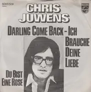 Chris Juwens - Darling Come Back - Ich Brauche Deine Liebe