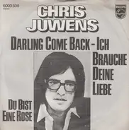 Chris Juwens - Darling Come Back - Ich Brauche Deine Liebe