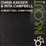 Chris Kaeser & Rita Campbell - U Must Feel Something