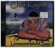 CD - Chris Kaipat - Lonesome Island Boy