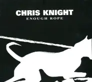 Chris Knight - Enough Rope