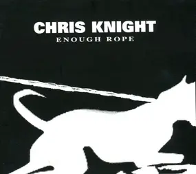 Chris Knight - Enough Rope