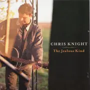 CD - Chris Knight - The Jealous Kind