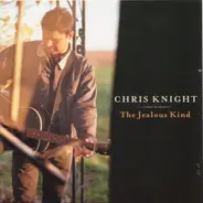 Chris Knight - The Jealous Kind