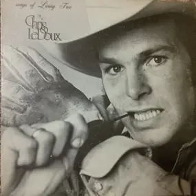 Chris LeDoux - Songs Of Living Free