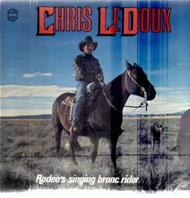 Chris LeDoux - Rodeo's Singing Bronc Rider