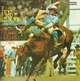 Chris LeDoux - Sing Me a Song Mr. Rodeo Man