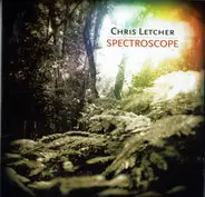Chris Letcher - Spectroscope