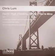 Chris Lum - Feelin' High (Thinking Of You) / You're Mine (Disc Two)