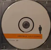 CD - Chris Mills - Kiss It Goodbye