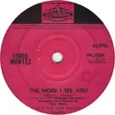 7inch Vinyl Single - Chris Montez - The More I See You - Solid centre