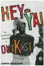Hardcover - Chris Nickson - Hey Ya! - The Unauthorized Biography of OutKast