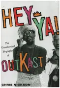 Hardcover - Chris Nickson - Hey Ya! - The Unauthorized Biography of OutKast