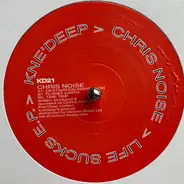 Chris Noise - Life Sucks E.P.