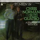 7inch Vinyl Single - Chris Norman & Suzi Quatro - Stumblin' In / A Stranger With You