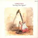 7inch Vinyl Single - Chris Rea - Loving You Again