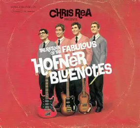 Chris Rea - The Return Of The Fabulous Hofner Bluenotes