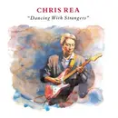 CD - Chris Rea - Dancing With Strangers