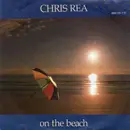 7inch Vinyl Single - Chris Rea - On The Beach