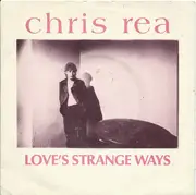 7inch Vinyl Single - Chris Rea - Love's Strange Ways