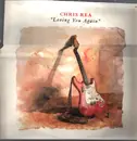 12inch Vinyl Single - Chris Rea - Loving You Again