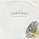 7inch Vinyl Single - Chris Rea - Working On It