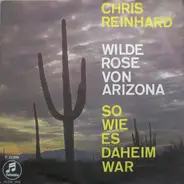 Chris Reinhard - Wilde Rosen Von Arizona