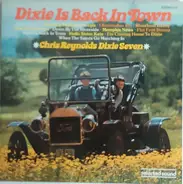 Chris Reynolds Dixie Seven - Dixie Is Back In Town
