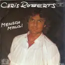 7inch Vinyl Single - Chris Roberts - Mensch Mausi