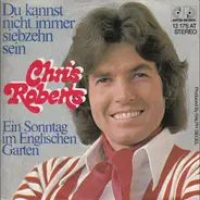 Chris Roberts - Du kannst nicht immer siebzehn sein