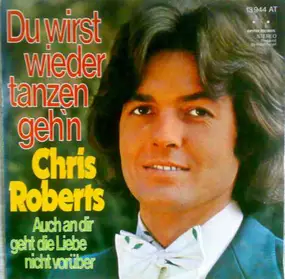 Chris Roberts - Du Wirst Wieder Tanzen Geh'n