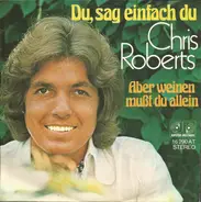 Chris Roberts - Du, Sag Einfach Du