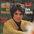 7inch Vinyl Single - Chris Roberts - Die Maschen Der Mädchen / Vorbei, Vorbei